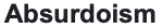 Absurdoism 