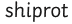 shiprot